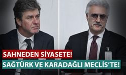 SAHNEDEN SİYASETE: TAN SAĞTÜRK VE TAMER KARADAĞLI MECLİS'TE!