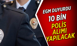 10 BİN POLİS ALIMI YAPILACAK