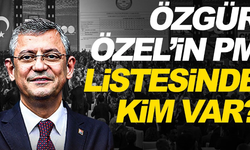 ÖZGÜR ÖZEL'İN CHP PARTİ MECLİSİ İSİM LİSTESİ