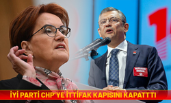 İYİ PARTİ İTTİFAK KAPISINI CHP'YE  KAPATTI