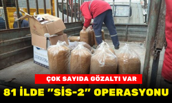 81 İLDE "SİS-2" OPERASYONU