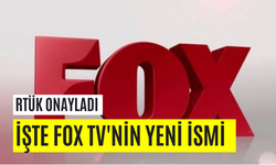 RTÜK ONAYLADI: İŞTE FOX TV'NİN YENİ İSMİ