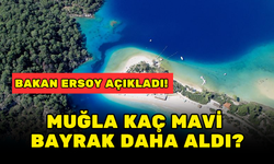 MUĞLA ‘MAVİ BAYRAK’ SIRALAMASINDA KAÇINCI SIRADA?