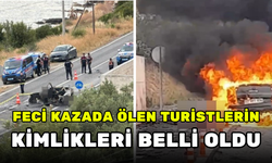 KAZA YAPAN OTOMOBİL YANMIŞTI! TURİSTLERİN İSİMLERİ BELLİ OLDU