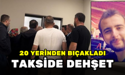 TAKSİCİ MÜŞTERİSİ TARAFINDAN BIÇAKLANDI, GASP EDİLDİ