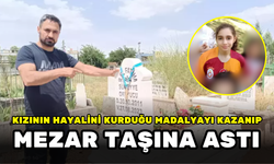 KIZININ HAYALİNİ KURDUĞU MADALYAYI KAZANIP, MEZAR TAŞINA ASTI