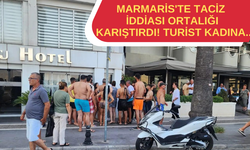 MARMARİS'TE TACİZ İDDİASI ORTALIĞI KARIŞTIRDI! TURİST KADINA..