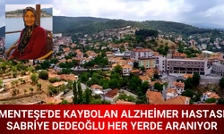 MENTEŞE'DE KAYBOLAN ALZHEİMER HASTASI SABRİYE DEDEOĞLU HER YERDE ARANIYOR