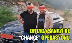 ORTACA SANAYİ SİTESİ'NDE "CHANGE" OPERASYONU: BABA-OĞUL TUTUKLANDI