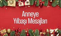 Anneye yılbaşı mesajı 2025! Anneye en güzel yeni yıl tebrik mesajları