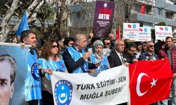 Türk Eğitim-Sen Muğla Sokaklara İndi: Okullarda Güvenlik Sistemi Yeterli Değil!