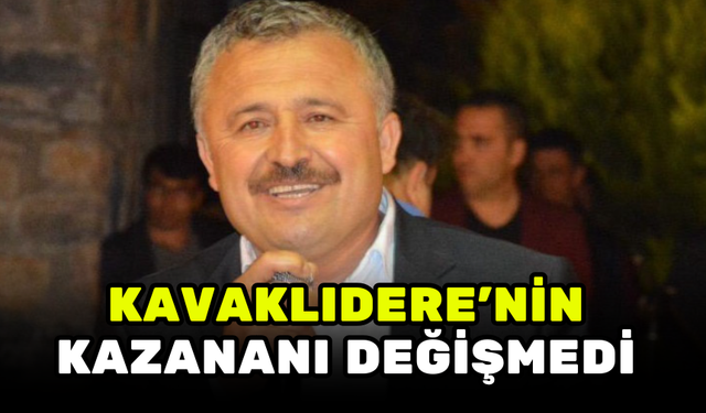 KAVAKLIDERE’NİN KAZANANI DEĞİŞMEDİ