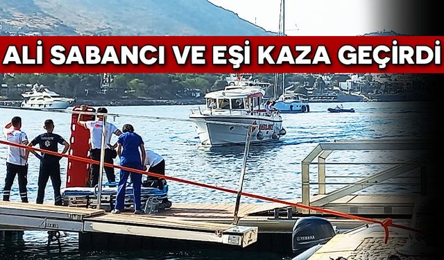 ÜNLÜ İŞ ADAMI ALİ SABANCI VE EŞİ, SÜRAT BOTUYLA KAZA GEÇİRDİ