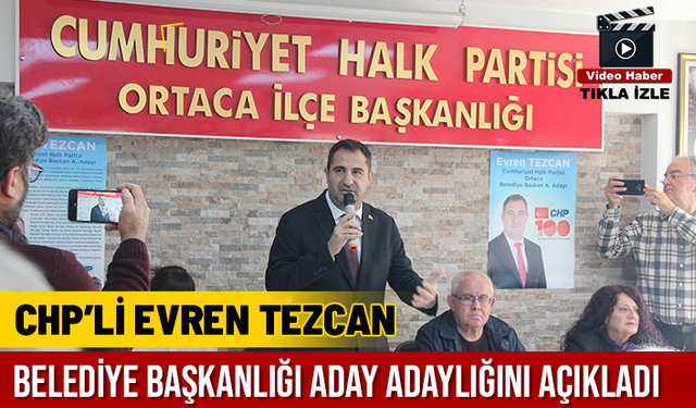CHP'Lİ EVREN TEZCAN BELEDİYE BAŞKANLIĞI ADAY ADAYLIĞINI AÇIKLADI