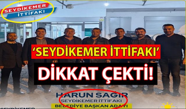 İYİ PARTİ SEYDİKEMER İTTİFAKI DİKKAT ÇEKTİ: ÜSTTE KAVGA ALTTA İTTİFAK