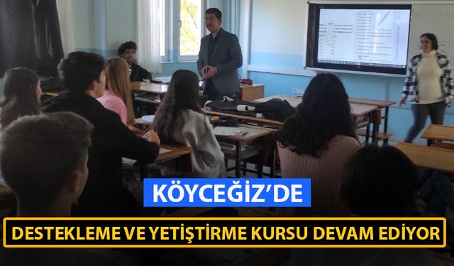 KÖYCEĞİZ’DE DESTEKLEME VE YETİŞTİRME KURSU DEVAM EDİYOR