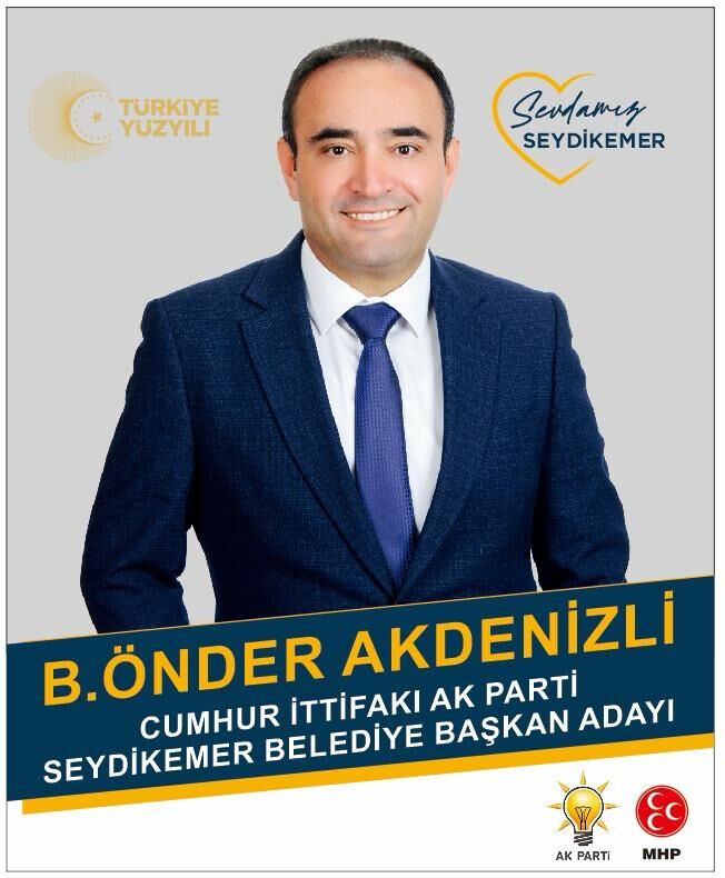 CUMHUR İTTİFAKI SEYDİKEMER BELEDİYE BAŞKAN ADAYI AKDENİZLİ OLDU