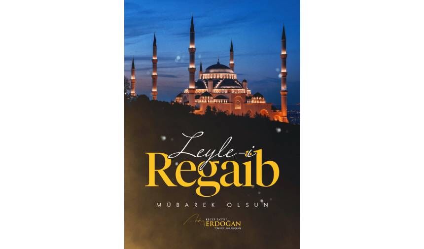 Cumhurbaşkanı Erdoğan, İslam aleminin Regaip Kandili'ni tebrik etti