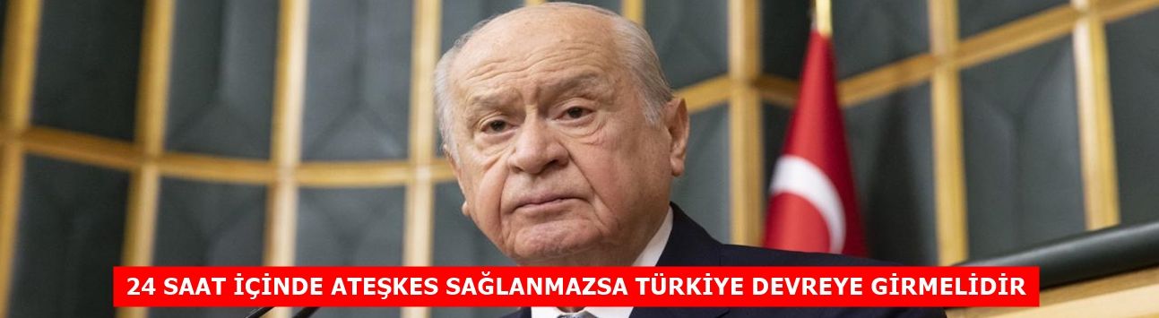 MHP LİDERİ DEVLET BAHÇELİ: "TÜRKİYE GAZZE'Yİ KORUMAYA HAZIR"